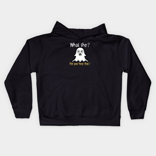 What the? Did you hear that? Kids Hoodie by Builder Ben Paranormal Workshop LLC